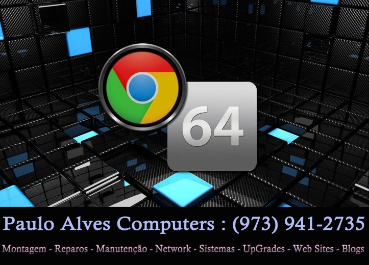 Já chegou o Google Chrome em 64 Bits (x64)